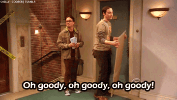 Sheldon from Big Bang Theory dancing outside door with Leonard saying &quot;Oh goody, oh goody, oh goody!&quot;