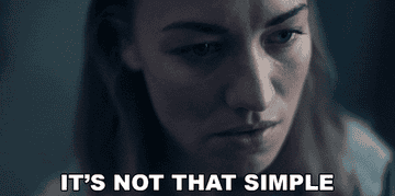Gif of Yvonne Strahovski in The Handmaids Tale saying, &quot;it&#x27;s not that simple&quot;