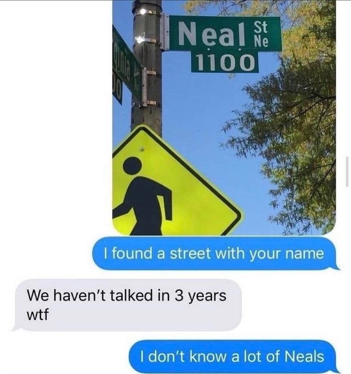 person sends someone they havent talked to in a while a palce called neal street