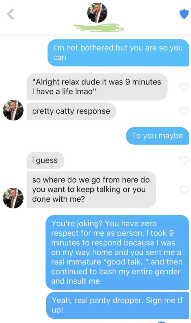 The guy calls her response catty then asks where they go from here and if they&#x27;ll keep talking, and the girl asks if he&#x27;s joking then lists off all the disrespectful things he&#x27;s done and said