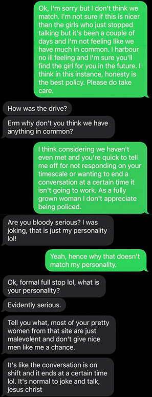 Girl says she doesn&#x27;t have anything in common with guy and he asks why and she says she doesn&#x27;t like him getting mad when she ends a conversation and doesn&#x27;t respond promptly and he says it&#x27;s a joke and she&#x27;s malevolent like other girls