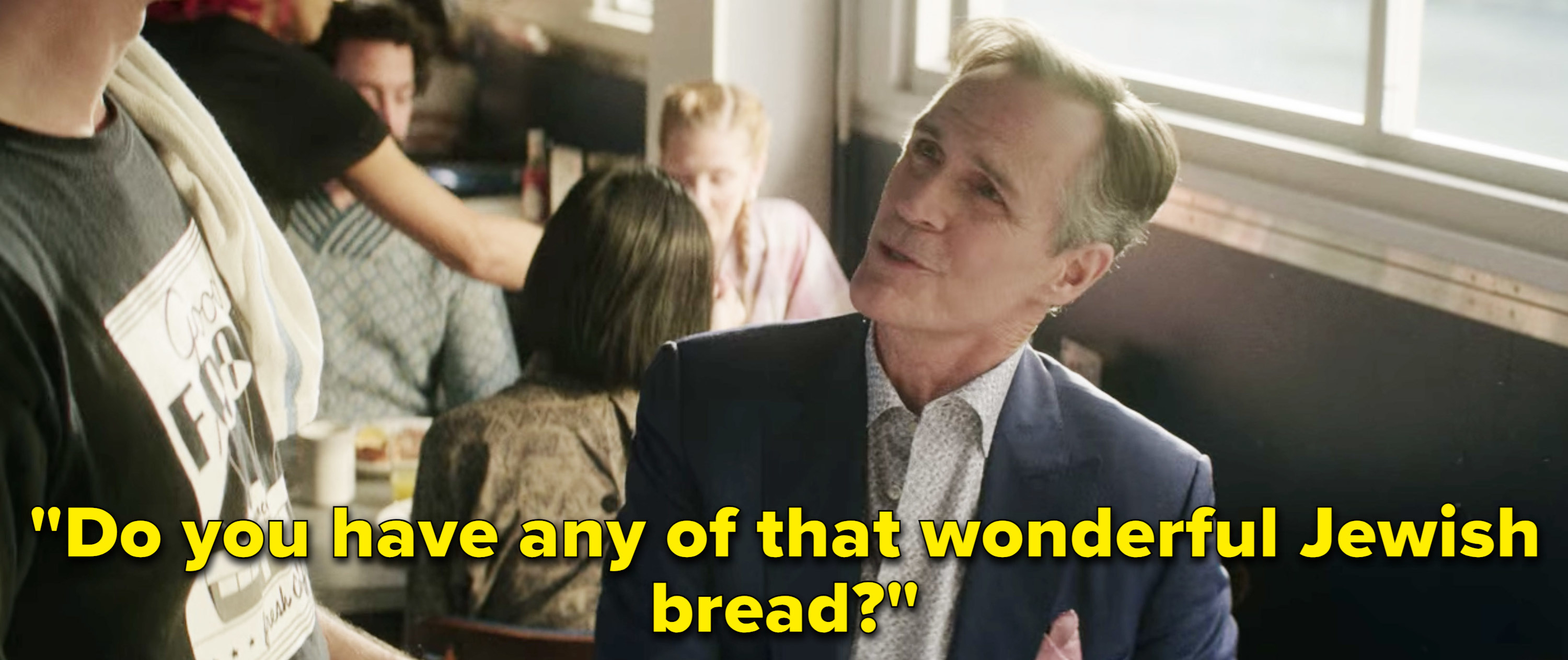 Howard asking in the diner &quot;Do you have any of that wonderful Jewish bread?&quot;