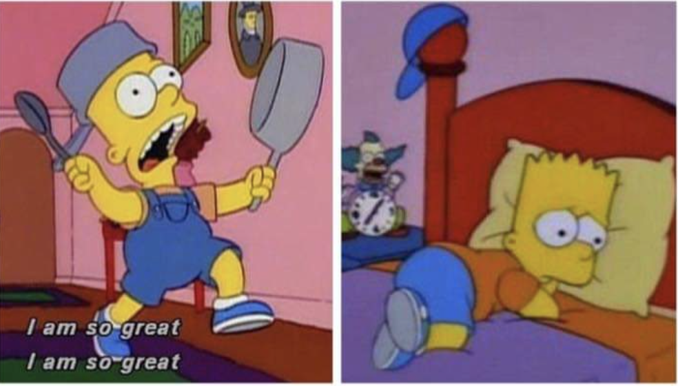 meme of Bart Simpson yelling &quot;I am so great&quot; alongside him looking sad in bed