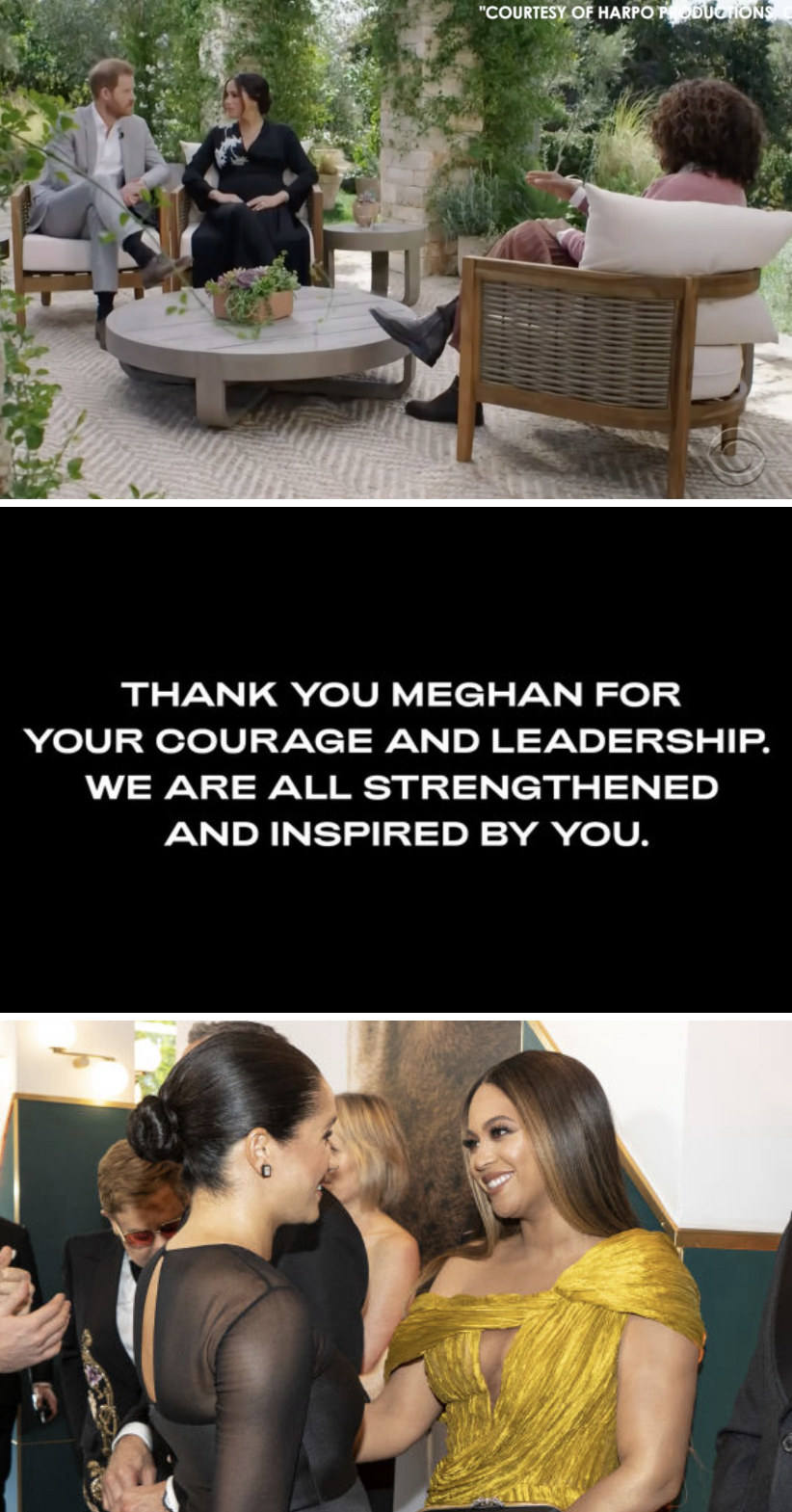 Prince Harry and Meghan Markle being interviewed by Oprah; Beyoncé&#x27;s message to Markle: &quot;Thank you Meghan for your courage and leadership. We are all strengthened and inspired by you;&quot; Markle and Beyoncé at the 2019 premiere of &quot;The Lion King&quot;