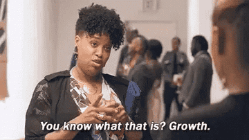 Woman saying, &quot;You know what that is? Growth.&quot;