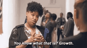 Woman saying, &quot;You know what that is? Growth.&quot;