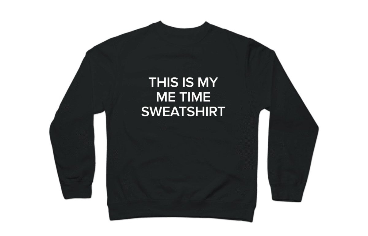 Long sleeve black sweatshirt with &quot;this is my me time sweatshirt&quot; white text