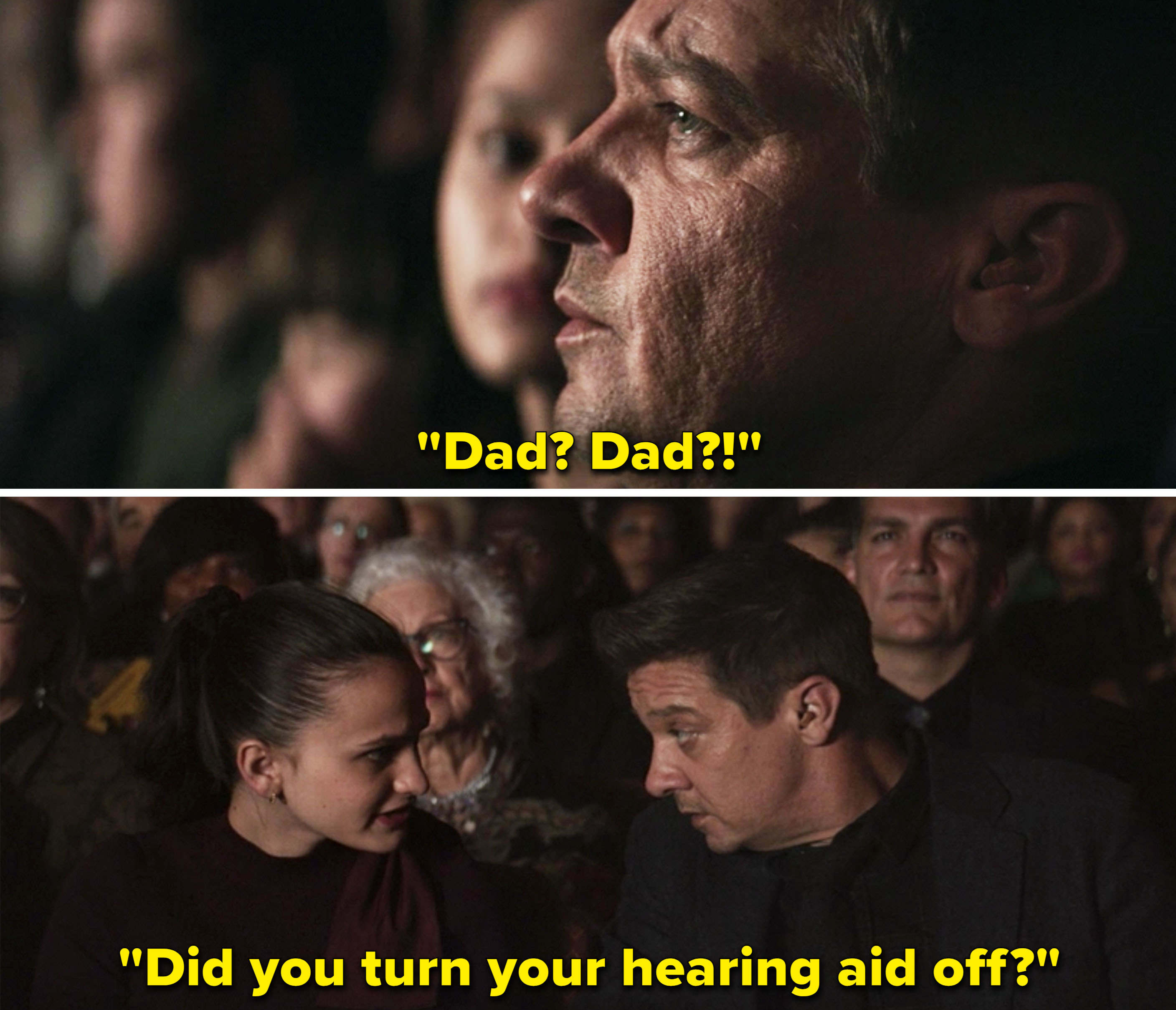 Lila saying, &quot;Dad? Dad? Did you turn your hearing aid off&quot;