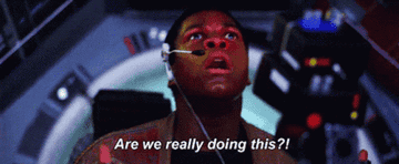 Finn saying, &quot;Are we really doing this?&quot; in Star Wars