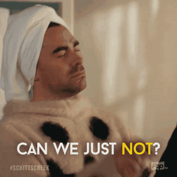 David saying, &quot;Can we just not?&quot; on Schitt&#x27;s Creek