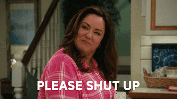 Katie saying, &quot;Please shut up&quot; on American Housewife