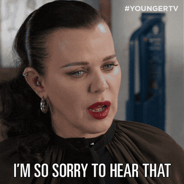 Gif of Debi Mazar in &quot;Younger&quot; saying &quot;I&#x27;m so sorry to hear that&quot;