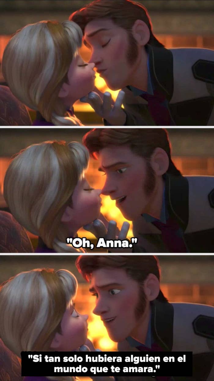 Hans goes to kiss Anna, then stops, saying, &quot;Oh, Anna. If only there were someone out there who loved you&quot;