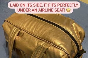 the duffel in gold captioned "laid on its side it fits perfectly under an airline seat"