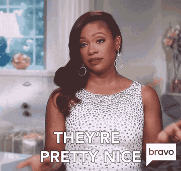 A gif of Kandi from The Real Housewives of Atlanta saying, &quot;They&#x27;re pretty nice&quot;
