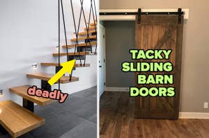 "Deadly" floating staircase, and "Tacky" sliding barn doors