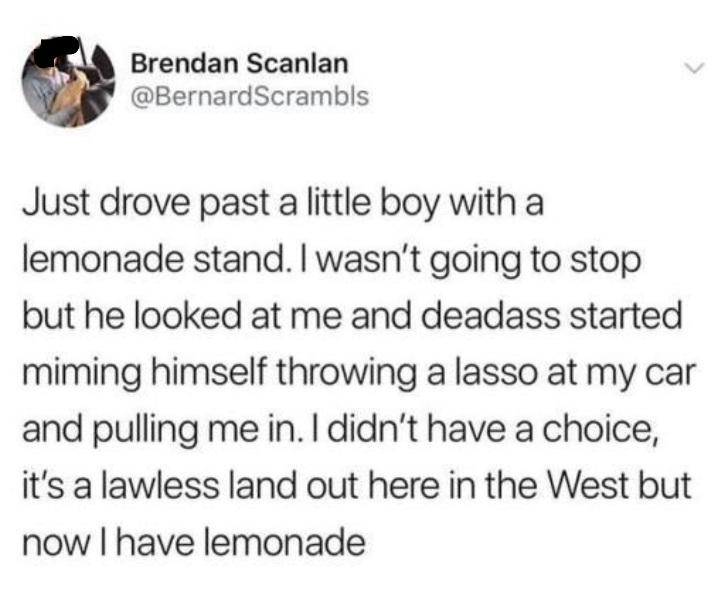 tweet about a guy buying lemonade from a kid because the kid did a fake lasso movement