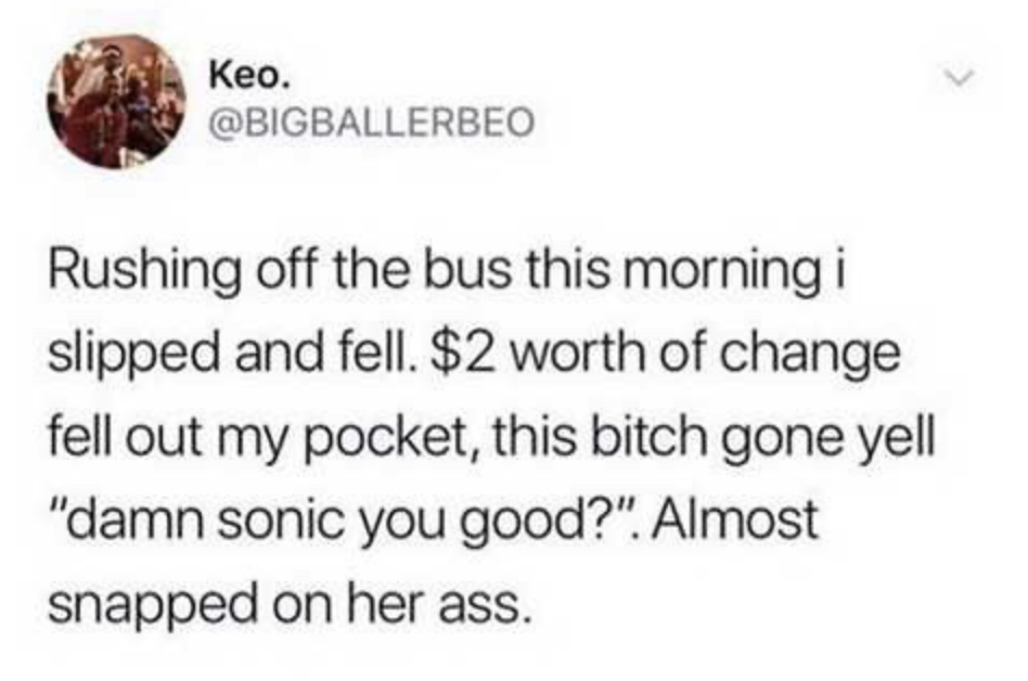 tweet about someone dropping change and getting called sonic