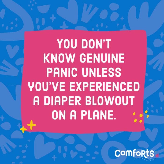 "you don't know genuine panic unless you've experienced a diaper blowout on a plane."