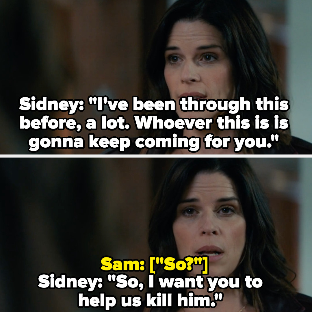 Sidney tells Sam she wants her to help them kill Ghostface