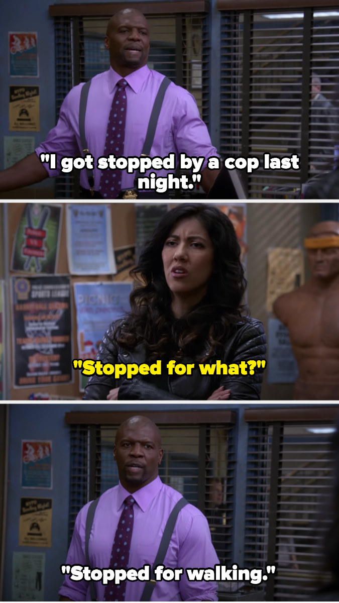 Terry says he got stopped by a cop and Rosa asks what he was stopped for, and Terry says he was just walking