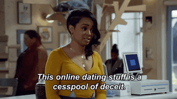 A girl in a yellow shirt saying &quot;This online dating stuff is a cesspool of deceit.&quot;