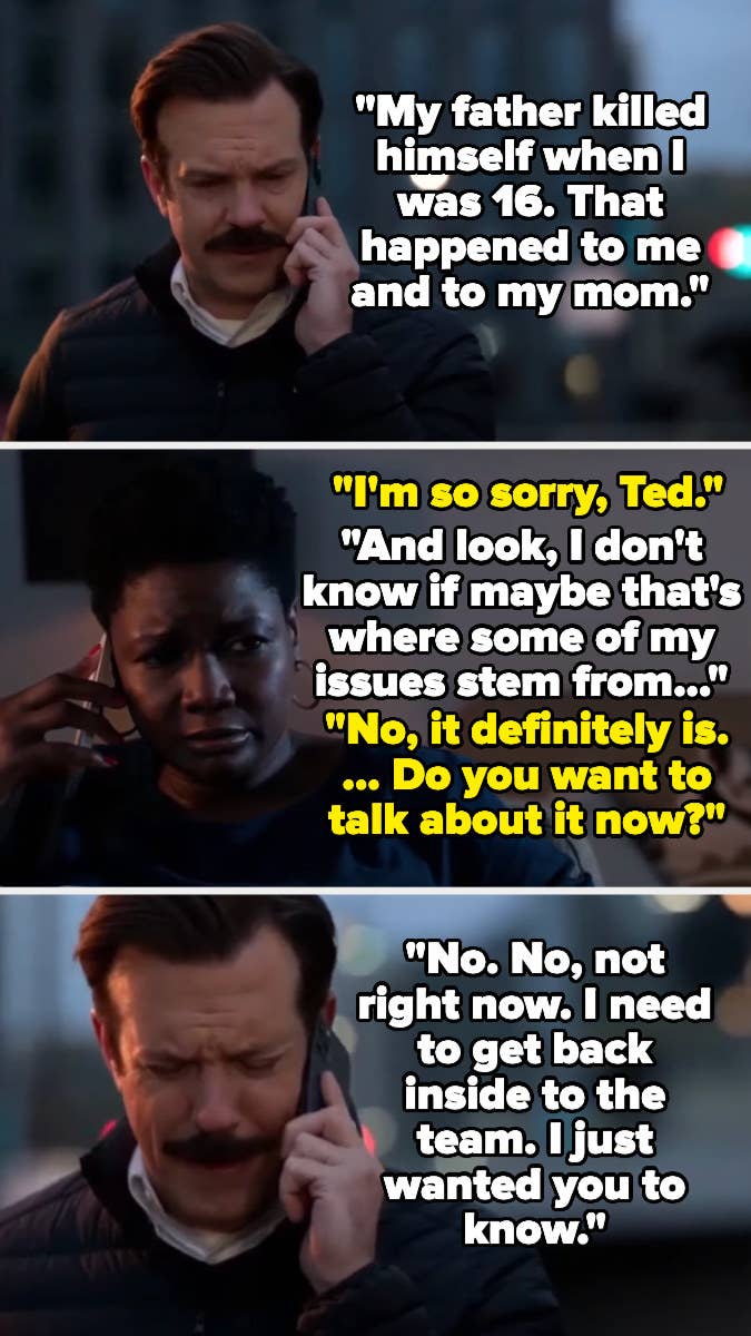 Ted tells Dr. Sharon that his dad killed himself when he was 16 and maybe that&#x27;s where his issues stem from and Dr. Sharon says it is and asks if he wants to talk about it, but Ted says he can&#x27;t, he just wanted Sharon to know