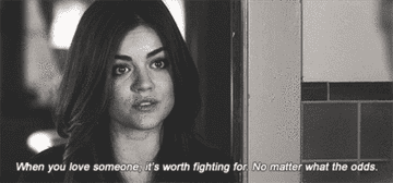 Aria saying &quot;When you love someone, it&#x27;s worth fighting for no matter what the odds&quot; in Pretty Little Liars