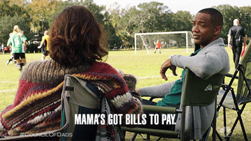 Character saying mama&#x27;s got bills to pay