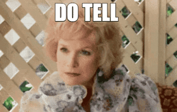 GIF of Shirley MacLaine saying Do Tell