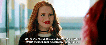 &quot;I&#x27;m Cheryl Blossom aka Cheryl Bombshell, which means I need no reasons, I simply am&quot;