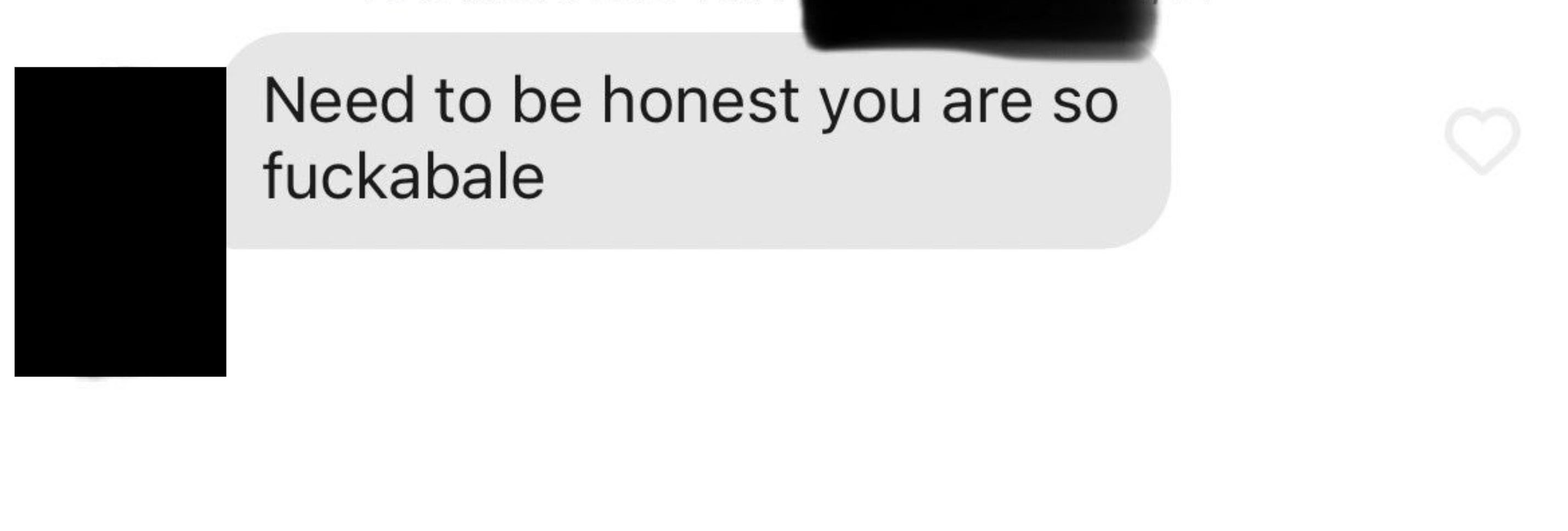 message reading &quot;need to be honest you are so fuckable&quot;