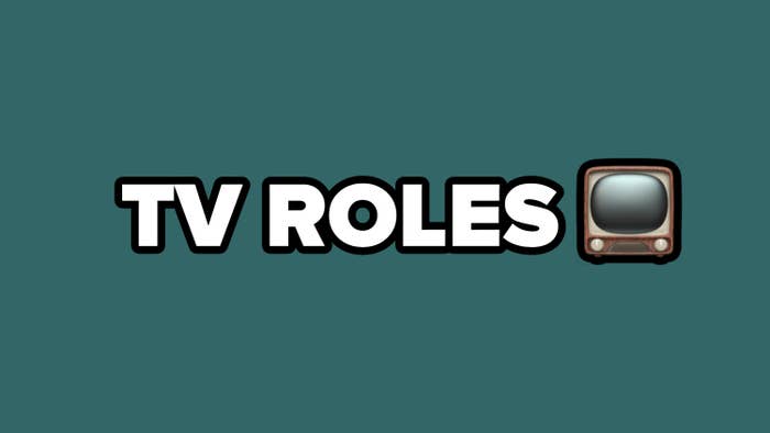 Block of color with text that reads: &quot;TV roles&quot;
