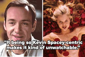 Kevin Spacey and Mena Suvari in American Beauty with the caption "It being so Kevin Spacey-centric makes it kind of unwatchable"