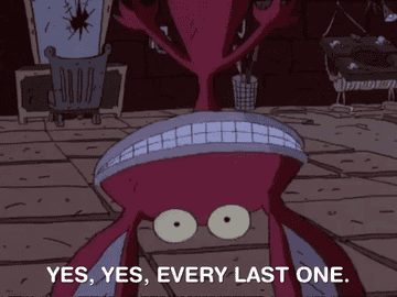 Gif of Ickus from &#x27;Aaahh!!! Real Monsters&#x27; saying, &quot;yes, yes, every last one&quot;