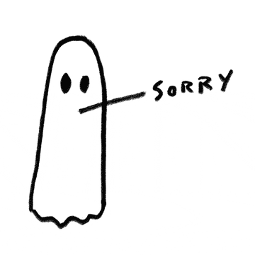 Drawing of a cartoon ghost saying sorry and slowly disappearing