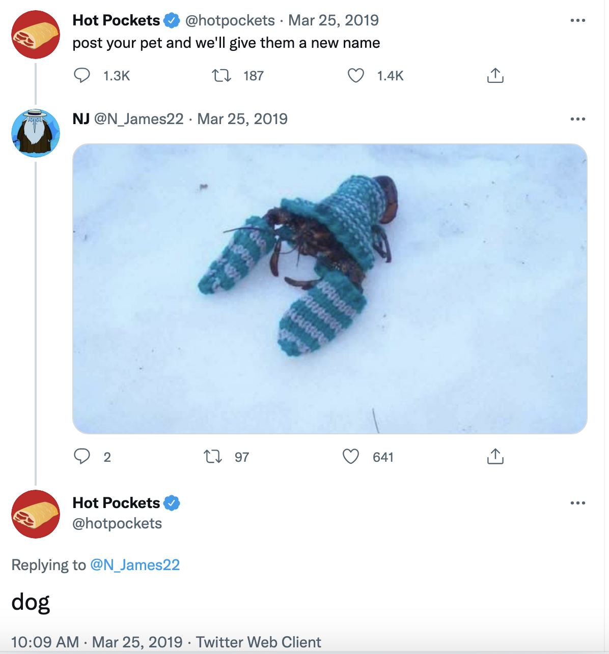 A tweet from Hot Pockets asking people to show their pet and they&#x27;ll name them, someone responds with a photo of a lobster wearing mittens, and Hot Pockets responds with &quot;dog&quot;