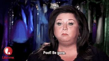 Abby Lee Miller saying &quot;Poof! be gone&quot;