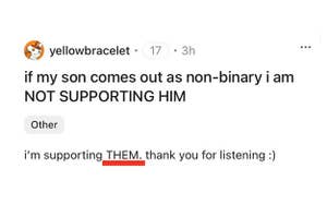 有人说:“如果我的儿子是非二元性别，我不是支持他，而是支持他们。”