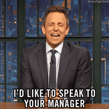 Seth Myers saying &quot;I&#x27;d like to speak to your manager&quot;