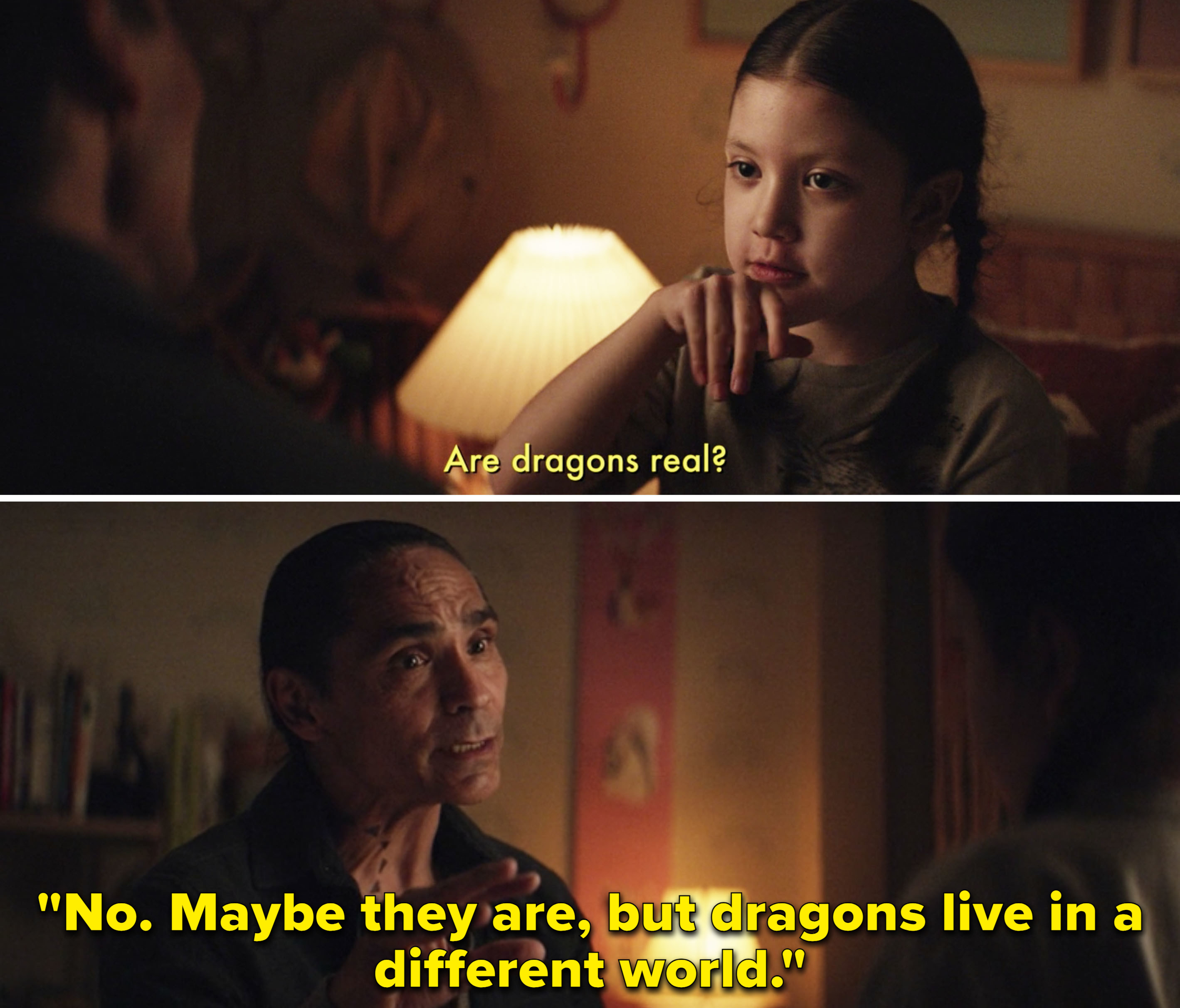 Maya&#x27;s dad saying &quot;Maybe they are, but dragons live in a different world&quot;