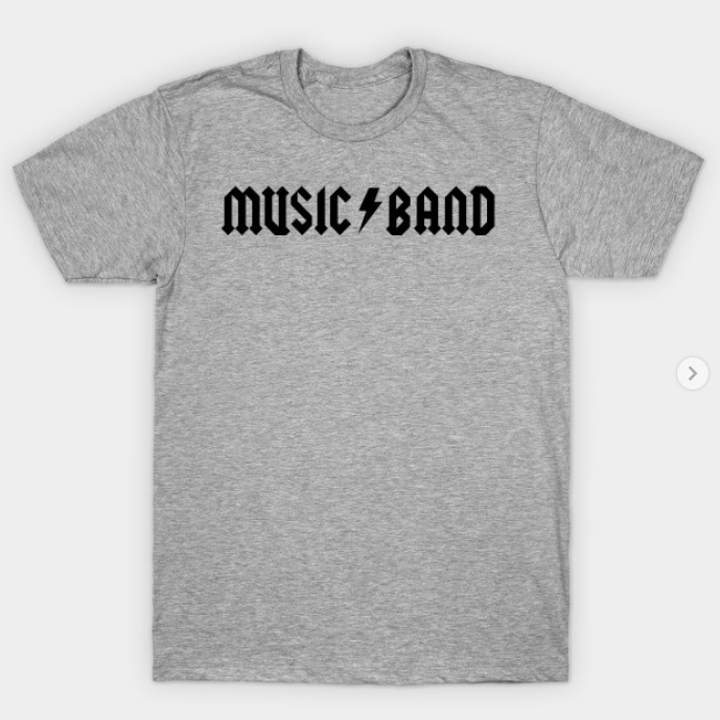 A grey t shirt with Music / Band written on it in the AC / DC font