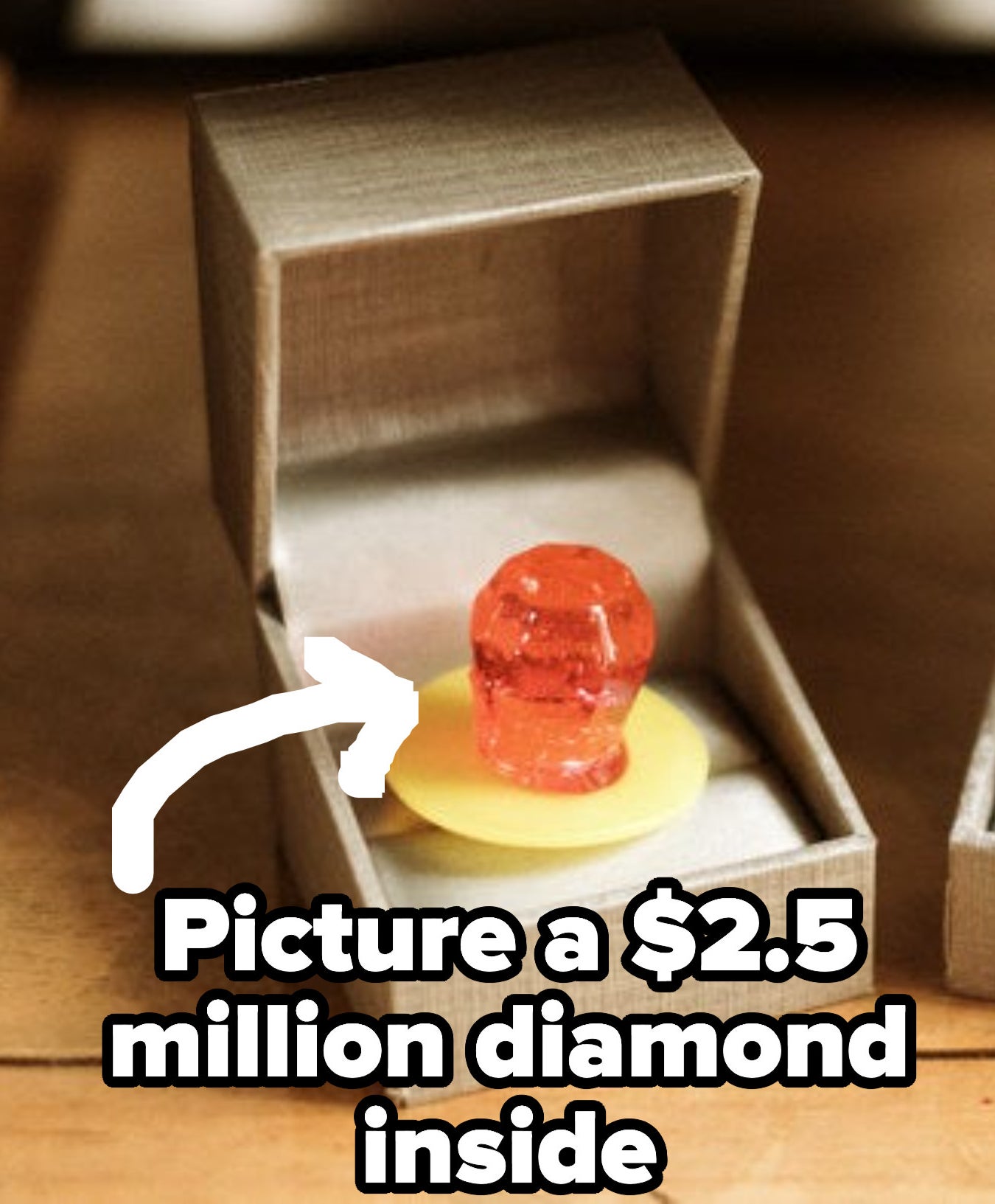 Candy ring in a wedding ring box with the caption &quot;picture a $2.5million diamond inside