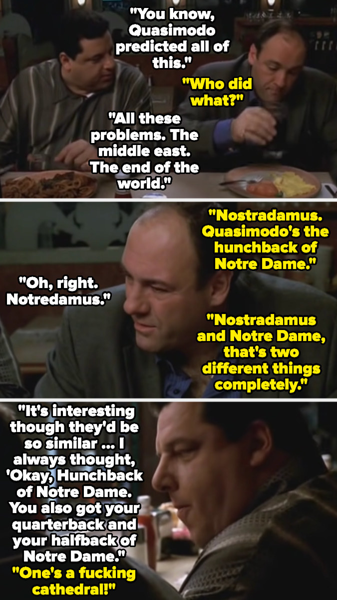 Bobby says Quasimodo predicted everything with the middle east, and Tony says he means Nostradamus, but Bobby says Notre-Dame-us, and talks about how he mixes up the three things
