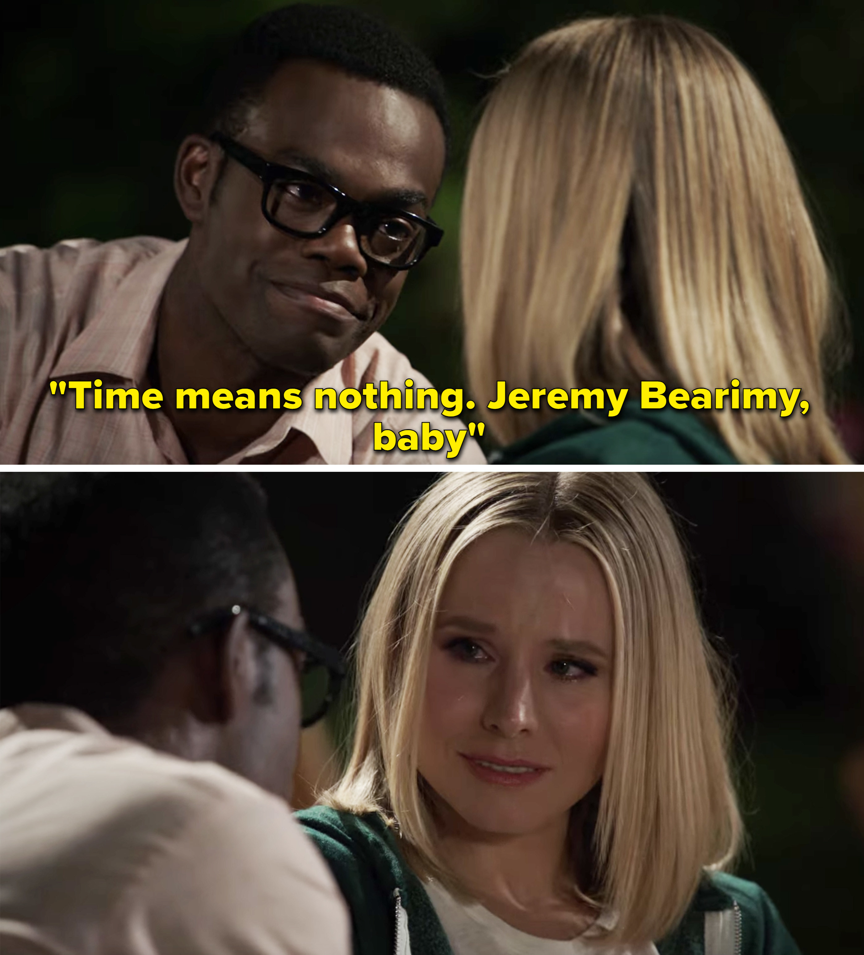 Chidi saying &quot;Time means nothing. Jeremy Bearimy, baby&quot;