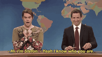 Stefon puts out his hand and says, Hi I&#x27;m Stefon, and Meyers says, Yeah I know who you are