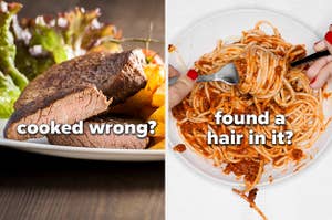 A well done steak with text that says "cooked wrong" over it and a plate of spaghetti that has text that says "found a hair in it" over it