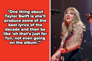 Taylor Swift laughing, and the text "One thing about Taylor Swift is she’ll produce some of the best lyrics of the decade and then be like 'oh that’s just for fun, not even going on the album.'"