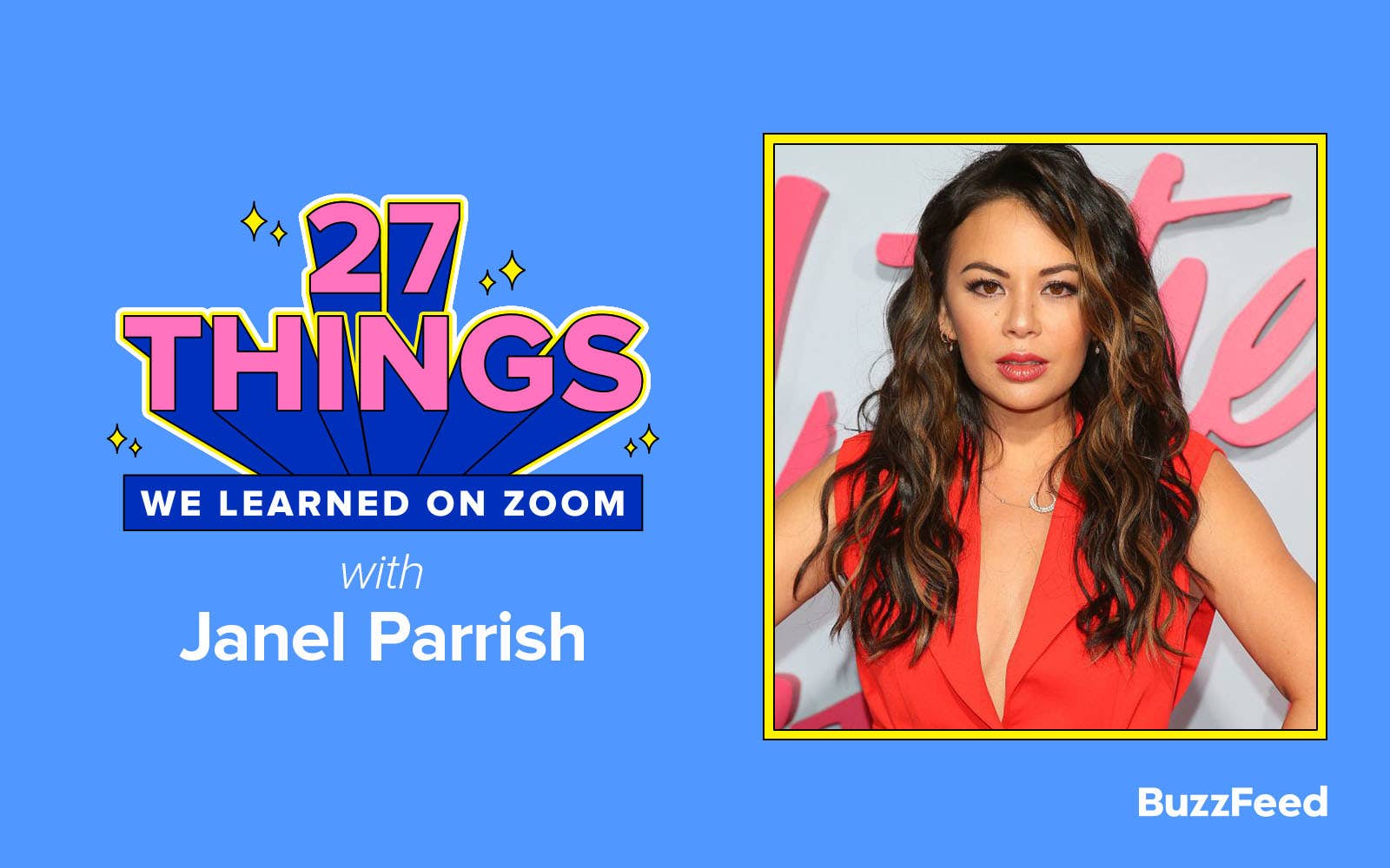 A BuzzFeed Graphic with a picture of Janel that says 27 Things We Learned on Zoom with Janel Parrish