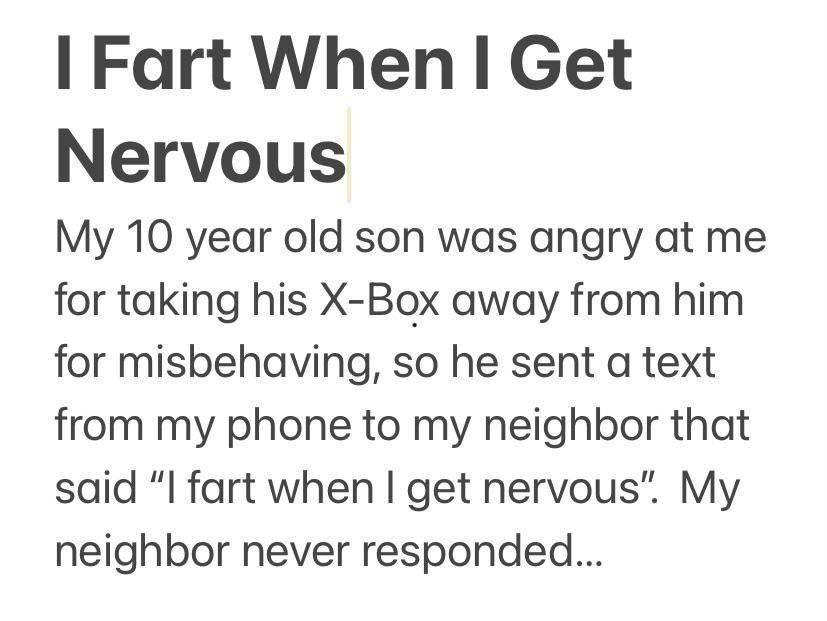 kid steals a parent&#x27;s phone and sends i fart when i get nervous to their neighbors